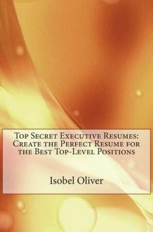 Cover of Top Secret Executive Resumes