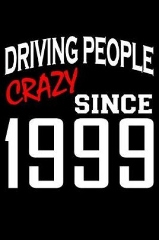 Cover of Driving People Crazy Since 1999