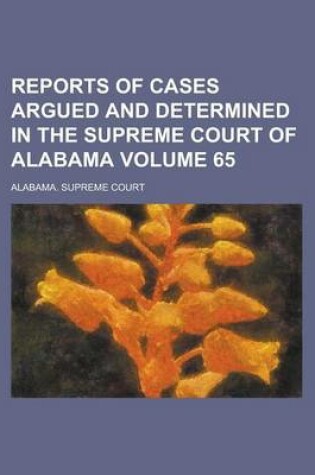 Cover of Reports of Cases Argued and Determined in the Supreme Court of Alabama Volume 65