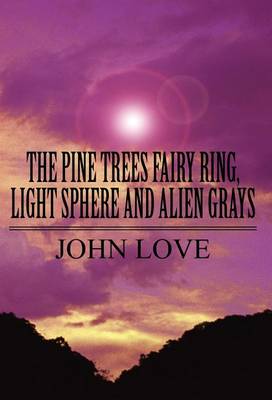 Book cover for The Pine Trees Fairy Ring, Light Sphere and Alien Grays