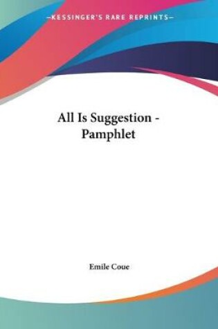 Cover of All Is Suggestion - Pamphlet