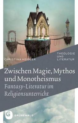 Book cover for Zwischen Magie, Mythos Und Monotheismus