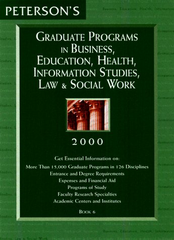 Cover of Peterson's Graduate Programs in Business, Education, Health, Information Studies, Law & Social Work