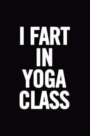 Cover of I Fart in Yoga Class