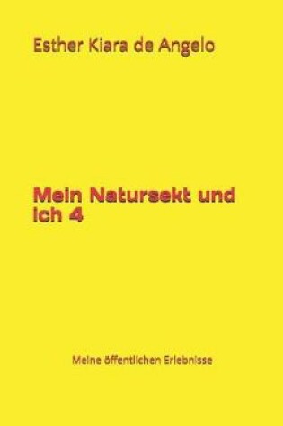 Cover of Mein Natursekt und ich 4