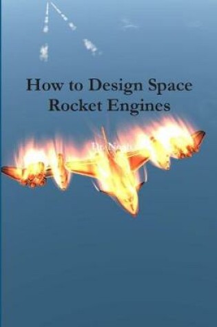 Cover of How to Design Space Rocket Engines