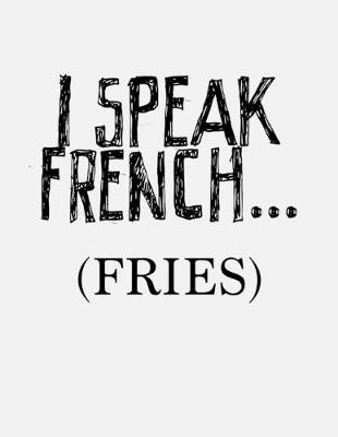 Book cover for I Speak French Fries