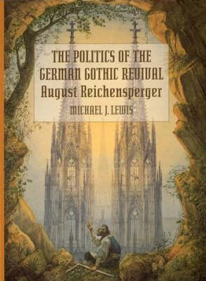 Cover of The Politics of the German Gothic Revival