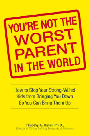 Cover of You're Not the Worst Parent in the World