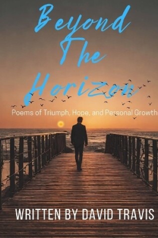 Cover of Beyond the Horizon ( Poems of Triumph, Hope, and Personal Growth )