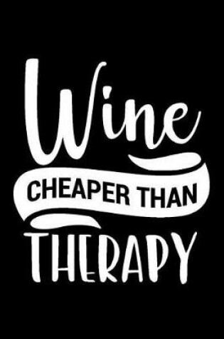 Cover of Wine Cheaper Than Therapy