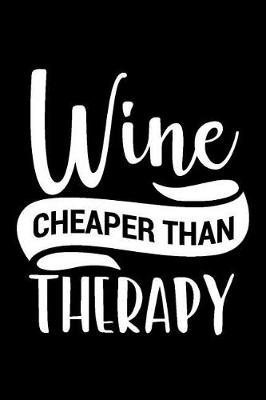 Book cover for Wine Cheaper Than Therapy