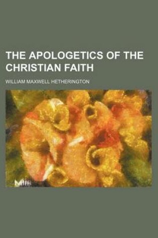 Cover of The Apologetics of the Christian Faith