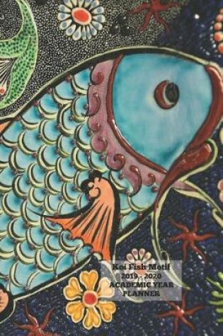 Cover of Koi Fish Motif 2019 - 2020 Academic Year Planner