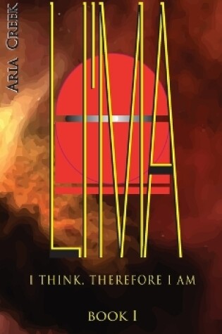 Cover of LI'MA Saga / Book I / I Think, Therefore I Am