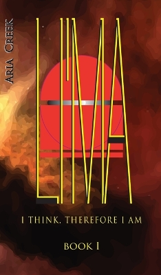 Book cover for LI'MA Saga / Book I / I Think, Therefore I Am