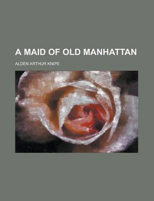 Book cover for A Maid of Old Manhattan