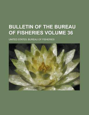 Book cover for Bulletin of the Bureau of Fisheries Volume 36