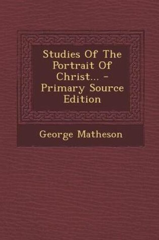 Cover of Studies of the Portrait of Christ...