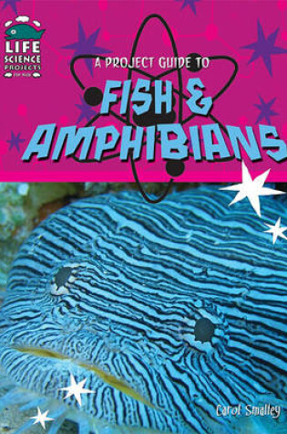 Cover of A Project Guide to Fish and Amphibians