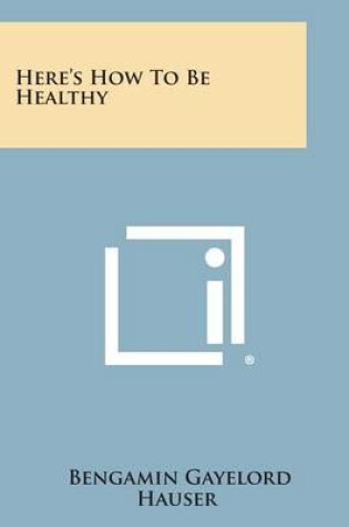 Cover of Here's How to Be Healthy