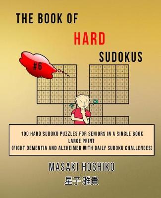 Book cover for The Book Of Hard Sudokus #6