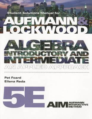 Book cover for Student Solutions Manual for Aufmann/Lockwood S Algebra: Introductory and Intermediate: An Applied Approach, 5th