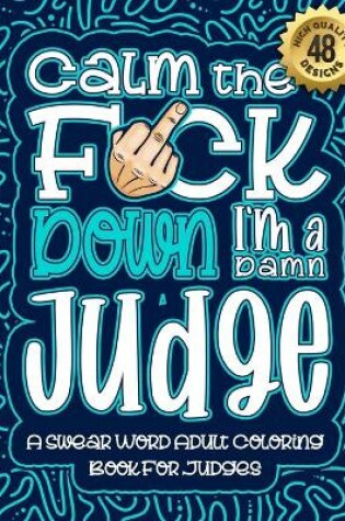 Cover of Calm The F*ck Down I'm a judge