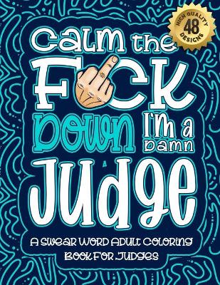 Book cover for Calm The F*ck Down I'm a judge