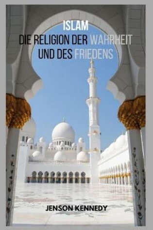 Cover of Islam Die Religion der Wahrheit und des Friedens