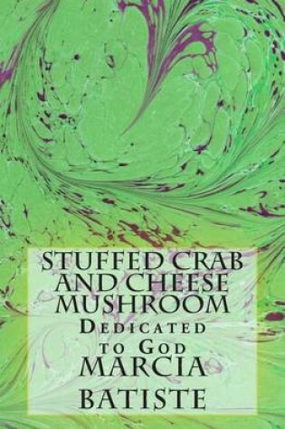 Cover of Stuffed Crab and Cheese Mushroom