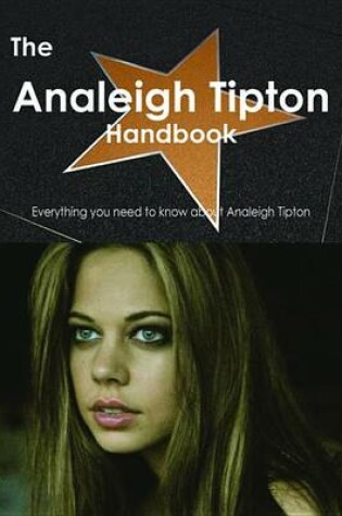 Cover of The Analeigh Tipton Handbook - Everything You Need to Know about Analeigh Tipton