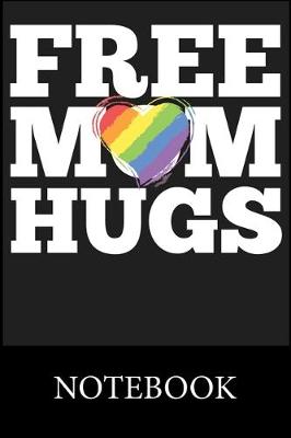 Book cover for Free Mom Hugs Notebook