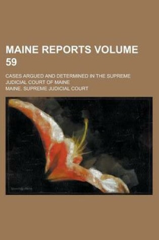 Cover of Maine Reports; Cases Argued and Determined in the Supreme Judicial Court of Maine Volume 59