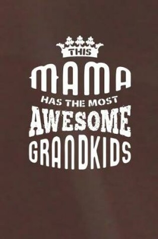 Cover of This Mama Has The Most Awesome Grandkids