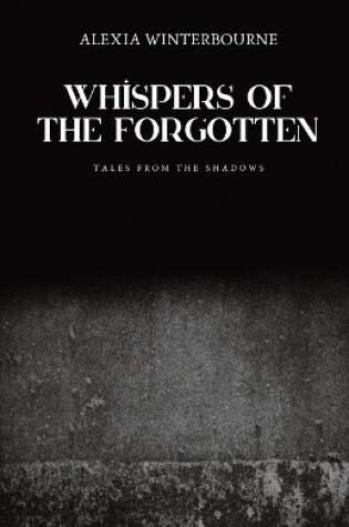 Cover of Whispers of the Forgotten