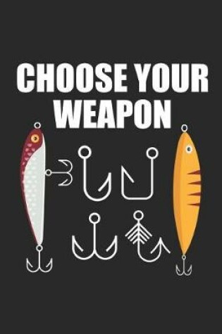 Cover of Choose Your Weapon