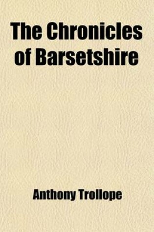 Cover of The Chronicles of Barsetshire (Volume 8)
