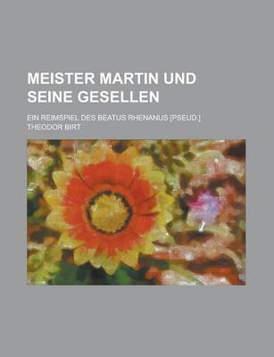 Book cover for Meister Martin Und Seine Gesellen; Ein Reimspiel Des Beatus Rhenanus [Pseud.]