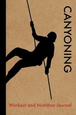 Book cover for Canyoning Workout and Nutrition Journal