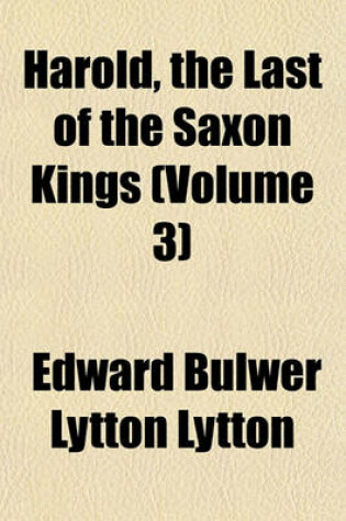 Cover of Harold, the Last of the Saxon Kings (Volume 3)