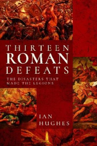 Cover of Thirteen Roman Defeats