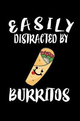 Book cover for Easily Distracted By Burritos