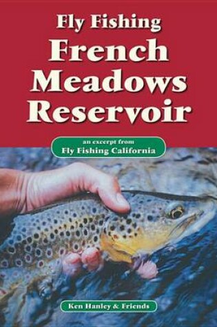 Cover of Fly Fishing French Meadows Reservoir