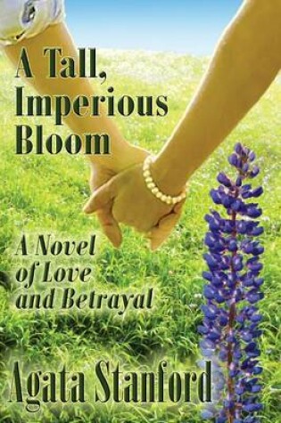 Cover of A Tall, Imperious Bloom