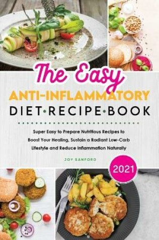Cover of The Easy Anti-Inflammatory Diet Recipe Book 2021