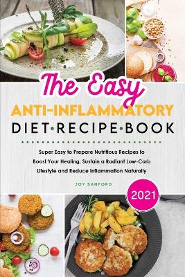 Book cover for The Easy Anti-Inflammatory Diet Recipe Book 2021