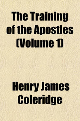 Book cover for The Training of the Apostles (Volume 1)