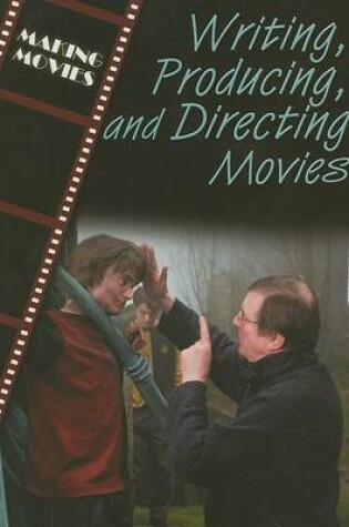 Cover of Writing, Producing, and Directing Movies