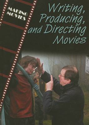 Book cover for Writing, Producing, and Directing Movies